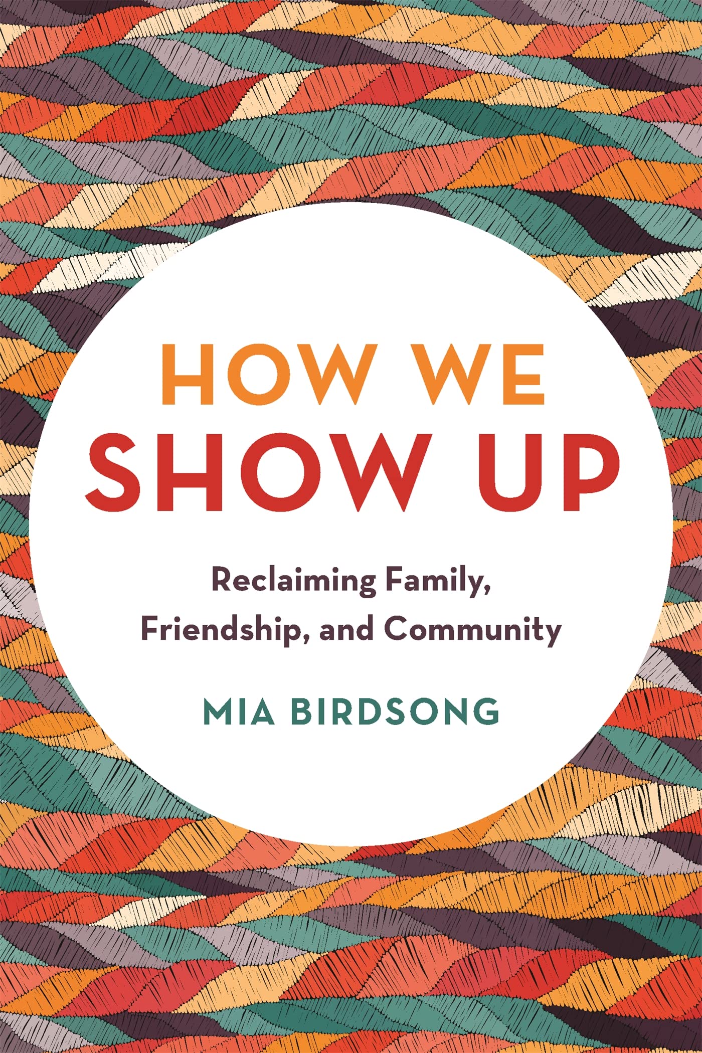 How We Show Up: Reclaiming Family, Friendship, and Community Social Sciences