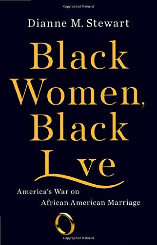 Black Women, Black Love: America's War on African American Marriage Social Sciences