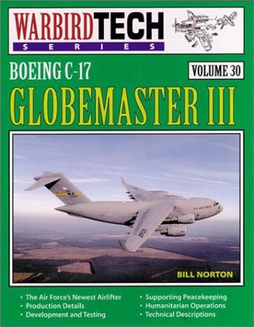 Globemaster III: Boeing C-17A (Warbird Tech Series, 30, Band 30) Business & Technology