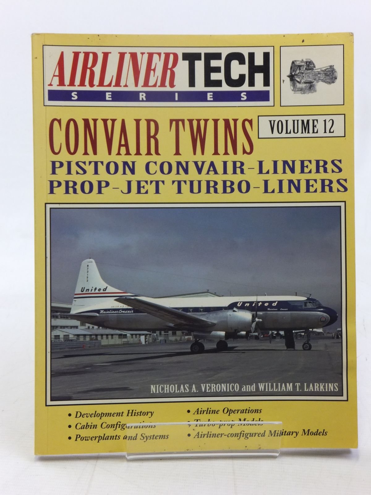 Convair Twins: Piston Convair-Liners / Prop-Jet Turbo-Liners (Airliner Tech Series, 12, Band 12) Social Sciences