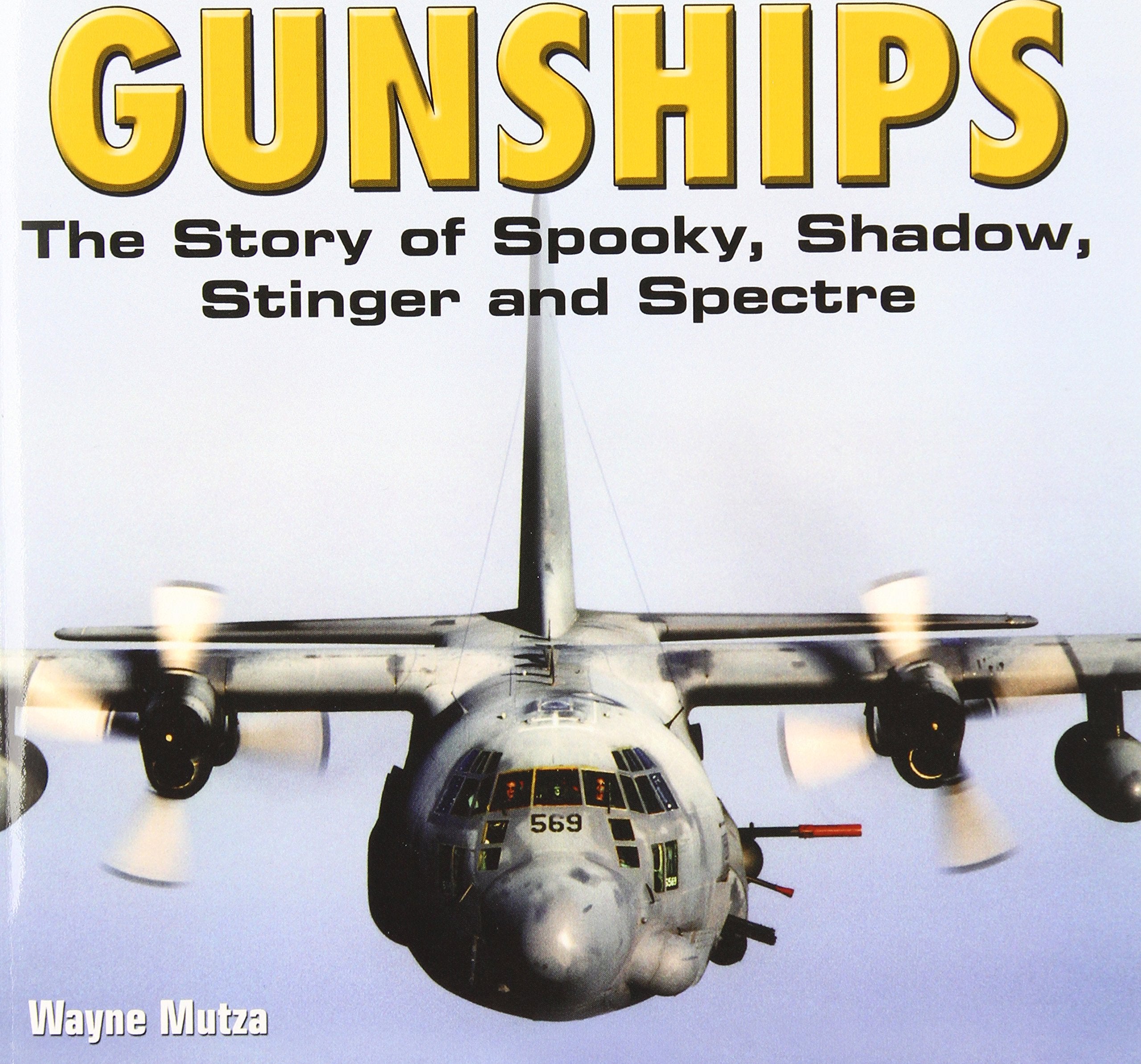 Gunships: The Story of Spooky, Shadow, Stinger and Spectre book