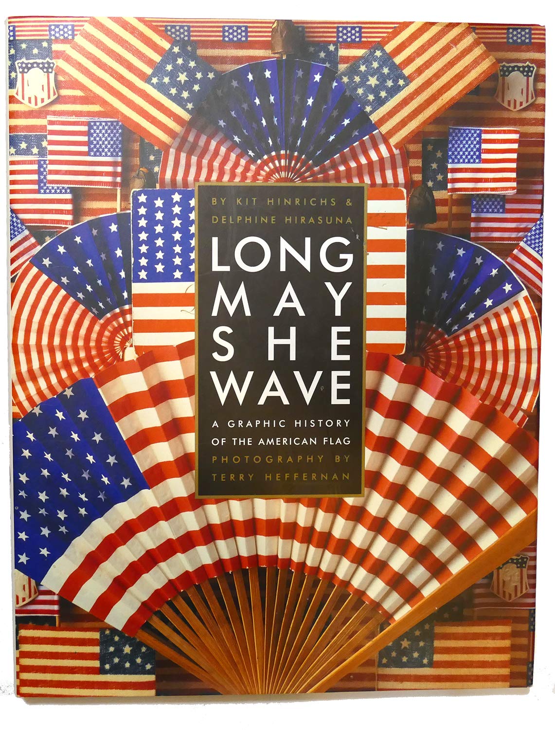 Long May She Wave: A Graphic History of the American Flag General education