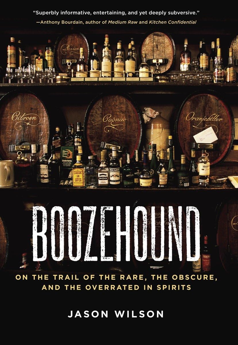 Boozehound: On the Trail of the Rare, the Obscure, and the Overrated in Spirits Humour & Satire
