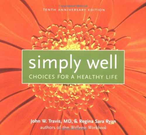 Simply Well: Choices for a Healthy Life: Choices for a Healthier Life Health, Nutrition & Fitness
