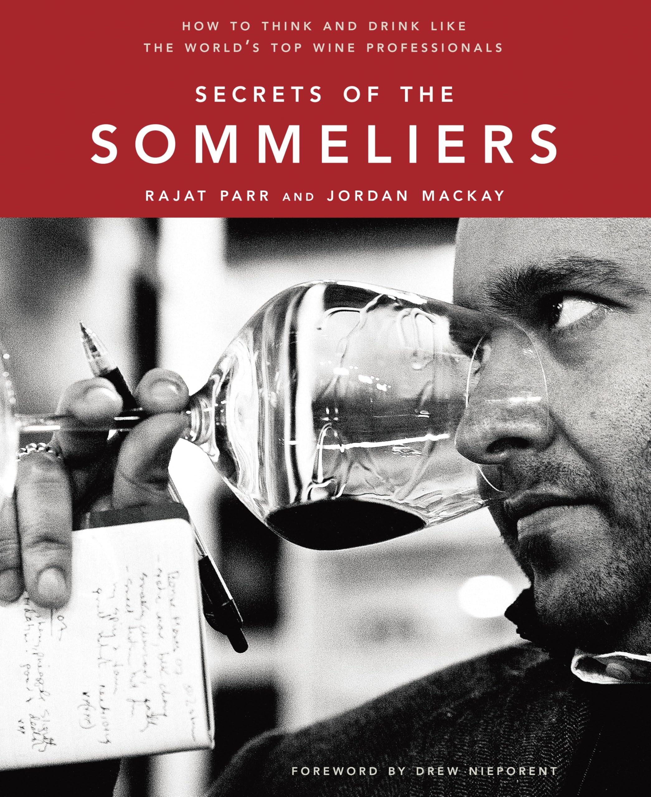 Secrets of the Sommeliers: How to Think and Drink Like the World's Top Wine Professionals Leisure, Home & Garden