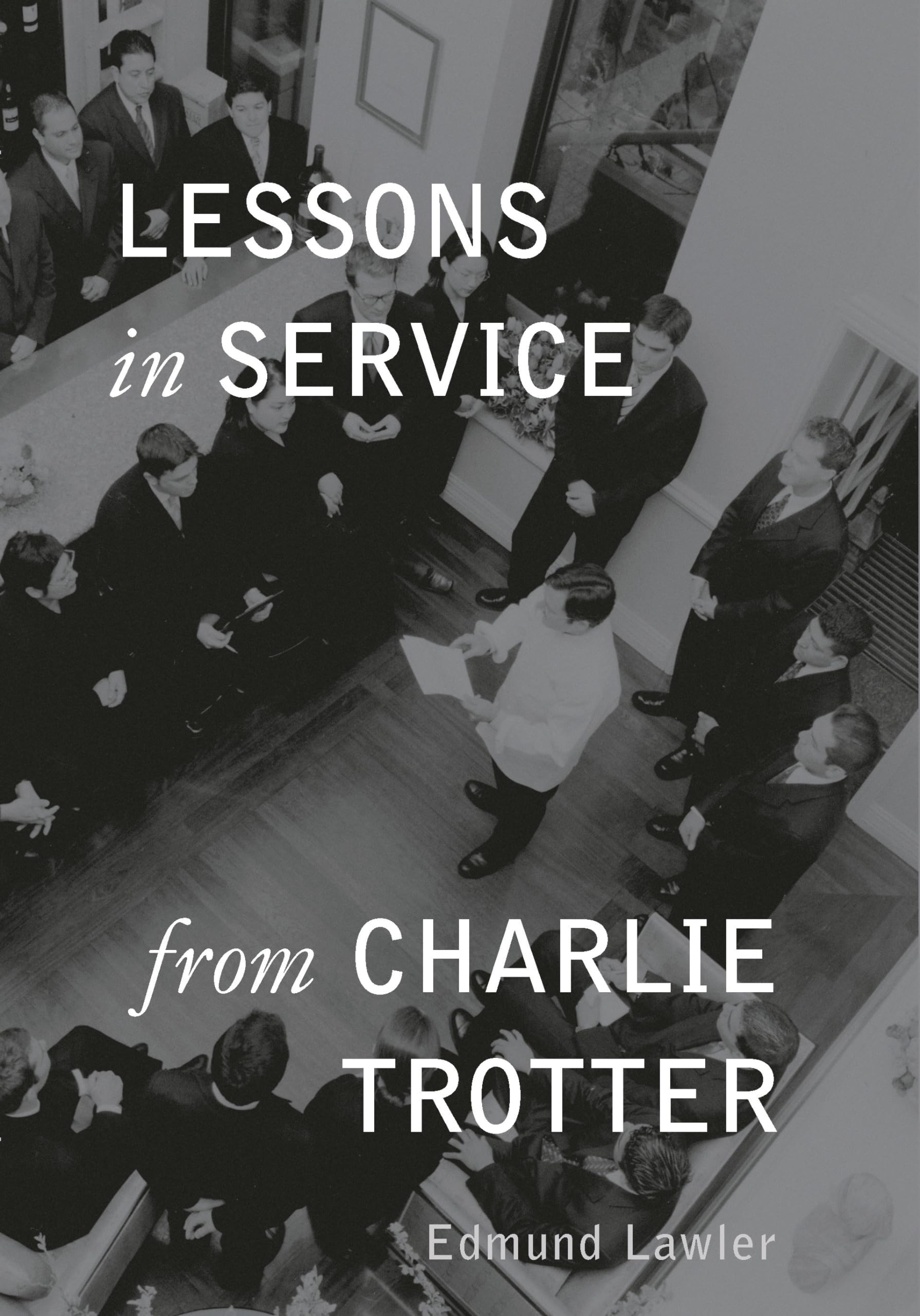 Lessons in Service from Charlie Trotter book