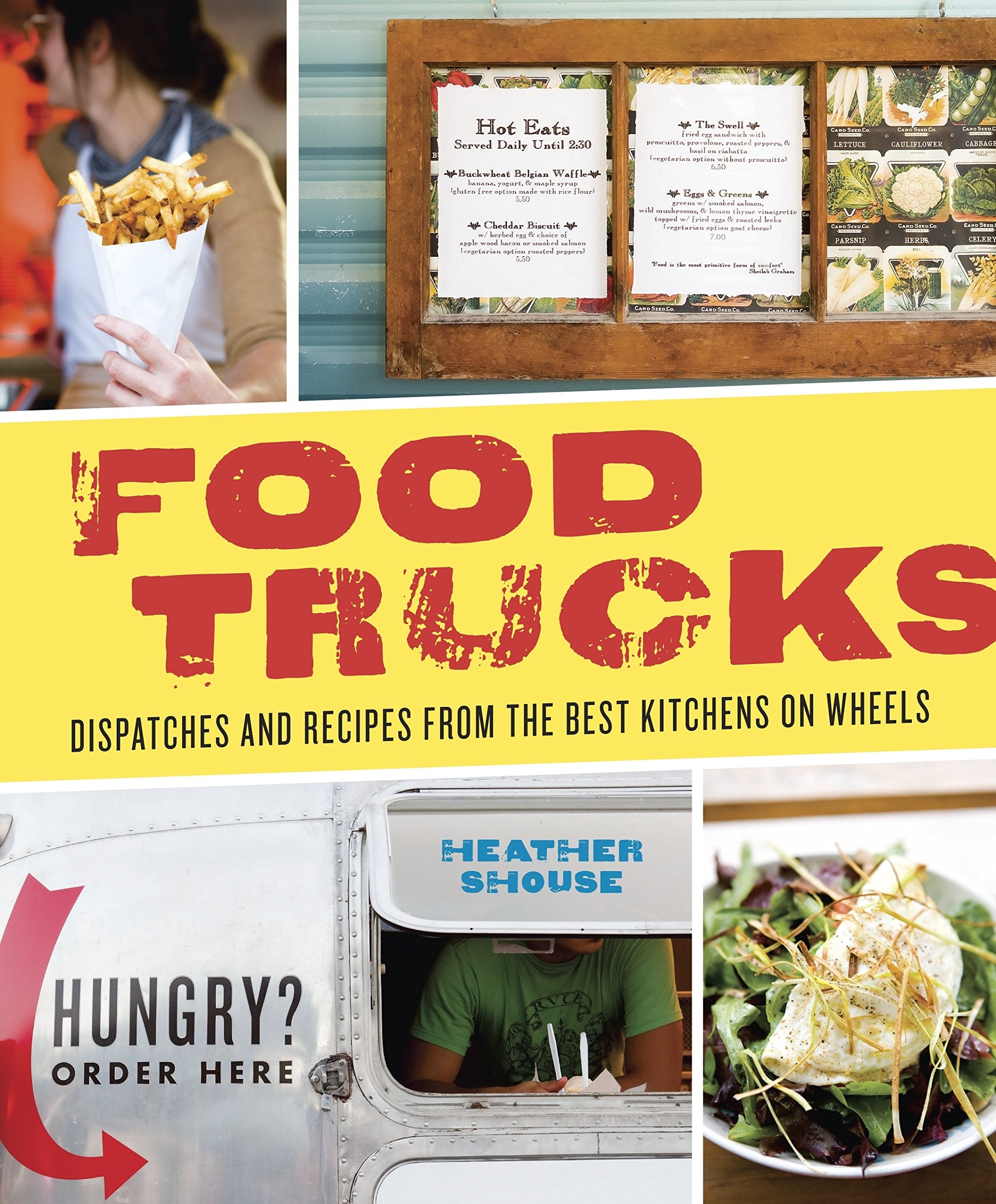 Food Trucks: Dispatches and Recipes from the Best Kitchens on Wheels Leisure, Home & Garden