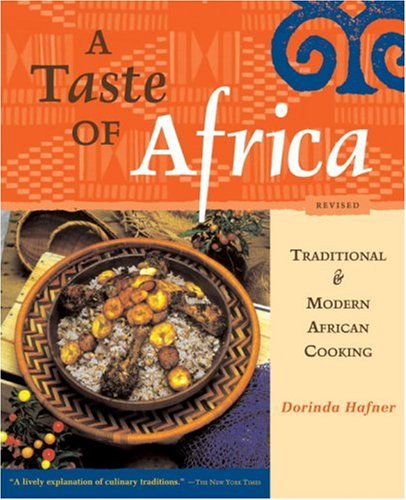 A Taste of Africa: Traditional & Modern African Cookign: Traditional and Modern African Cooking Leisure, Home & Garden