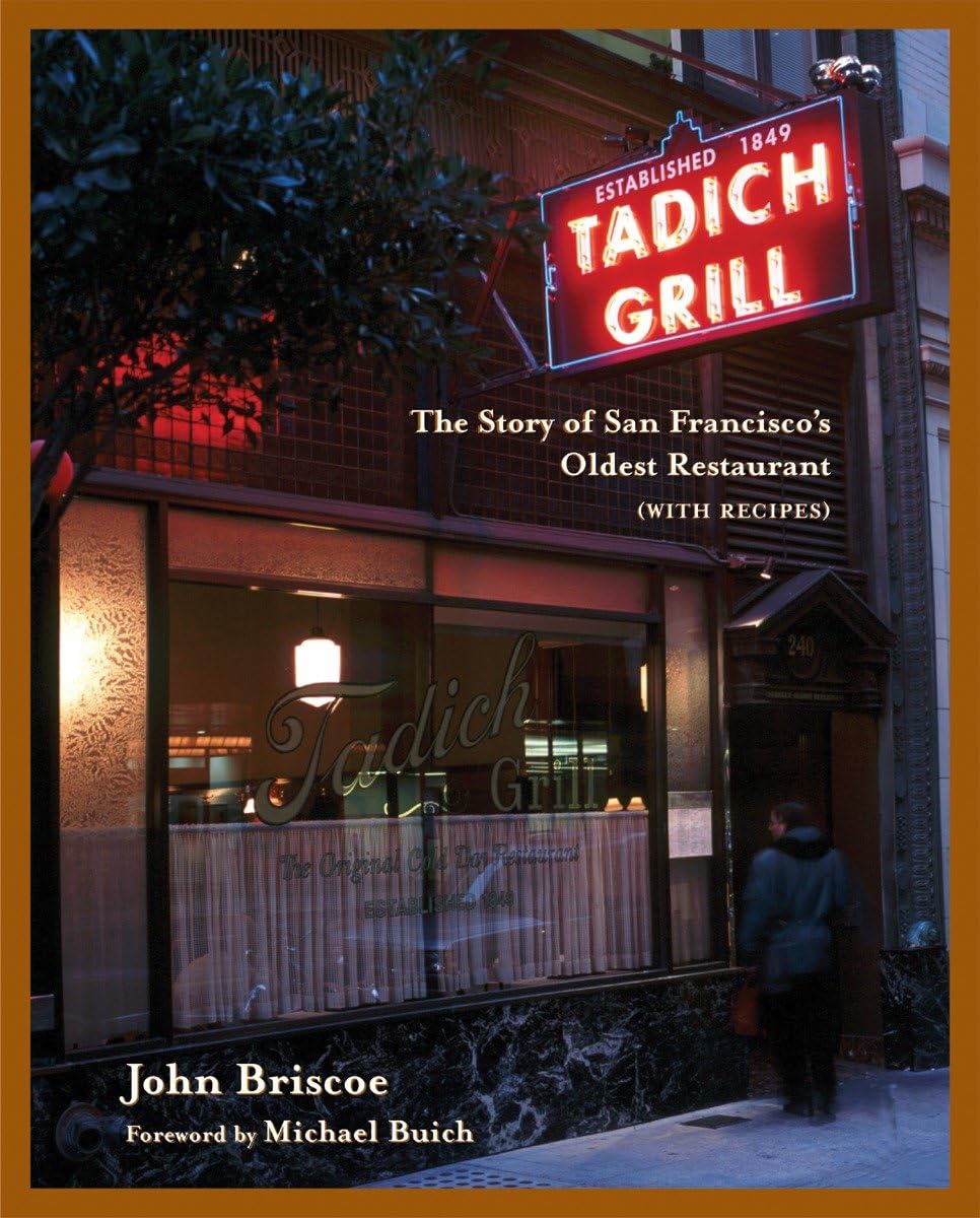 The Tadich Grill: The Story of San Francisco's Oldest Restaurant, with Recipes book