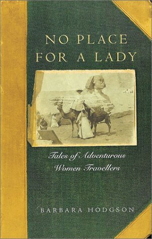 No Place for a Lady: Tales of Adventurous Women Travelers Inspiring women Books