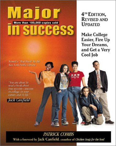 Major in Success: Make College Easier, Fire up Your Dreams, and Get a Very Cool Job. 4th Edition book