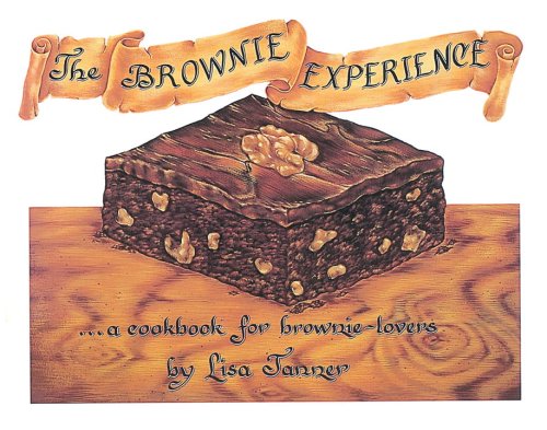 The Brownie Experience: ... A Cookbook for Brownie-Lovers : Recipes, Illustrations, Calligraphy, and Hand-Lettering Leisure, Home & Garden