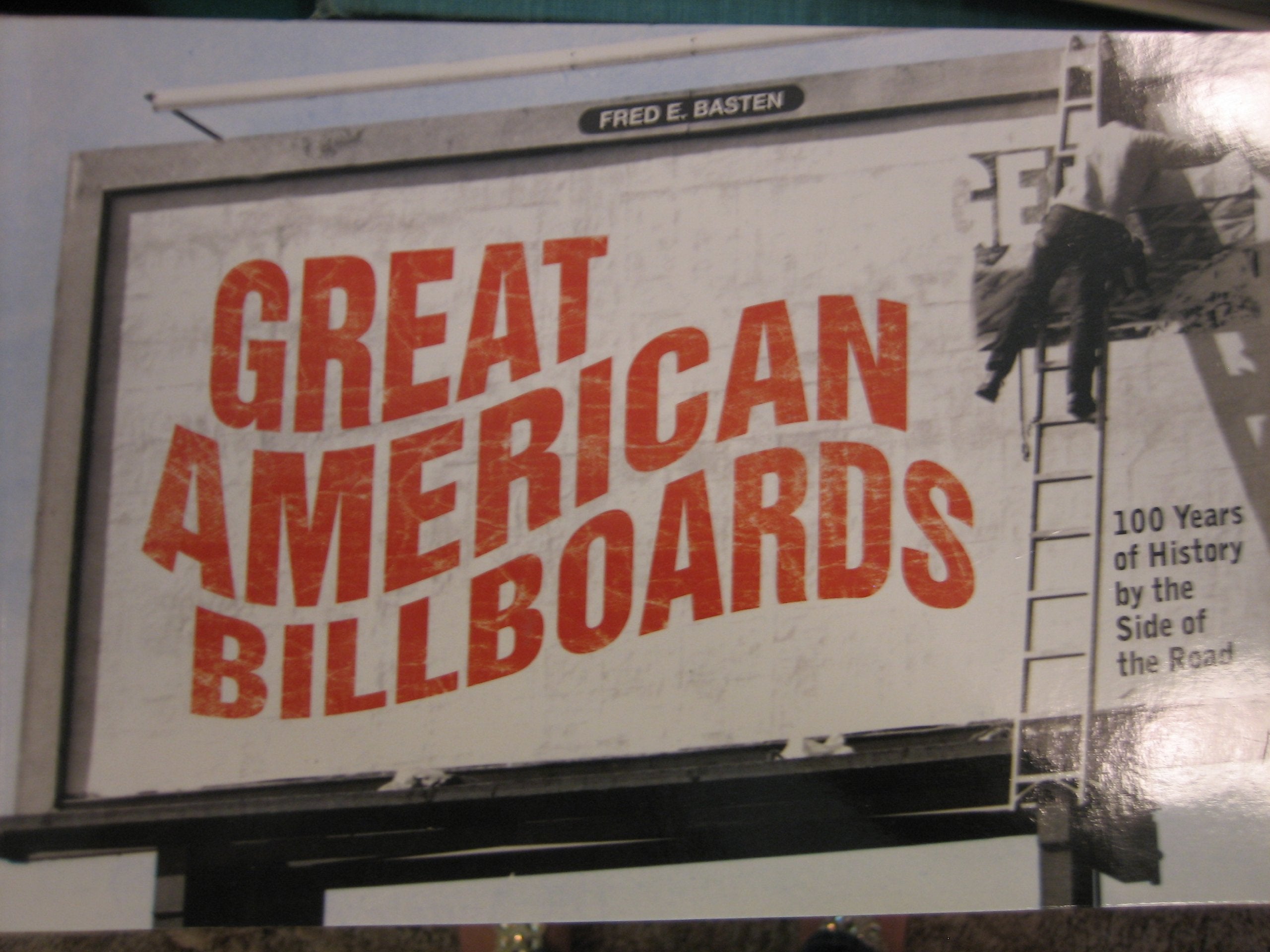 Great American Billboards: 100 Years of History by the Side of the Road Social Sciences