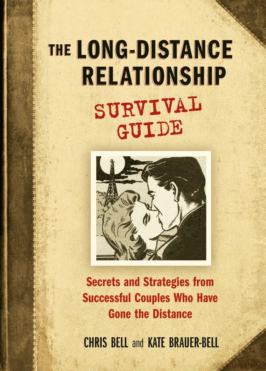 The Long-Distance Relationship Survival Guide: Secrets and Strategies from Successful Couples Who Have Gone the Distance Business, Finance & Career