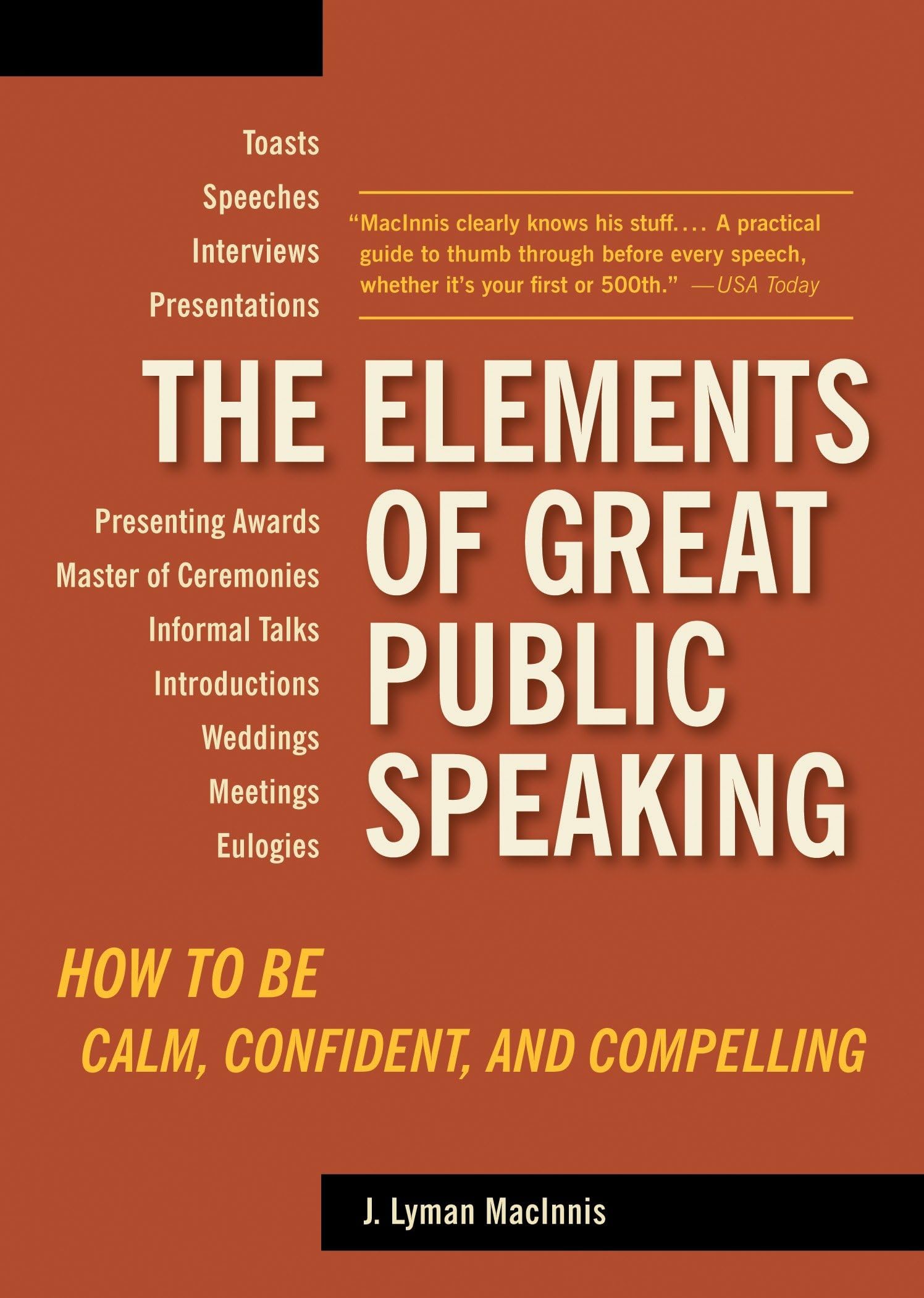 The Elements of Great Public Speaking: How to Be Calm, Confident, and Compelling Social Sciences