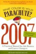 What Color Is Your Parachute? 2007: A Practical Manual for Job-hunters And Career-changes (What Color is Your Parachute?: A Practical Manual for Job-hunters and Career Changes) Business, Finance & Career