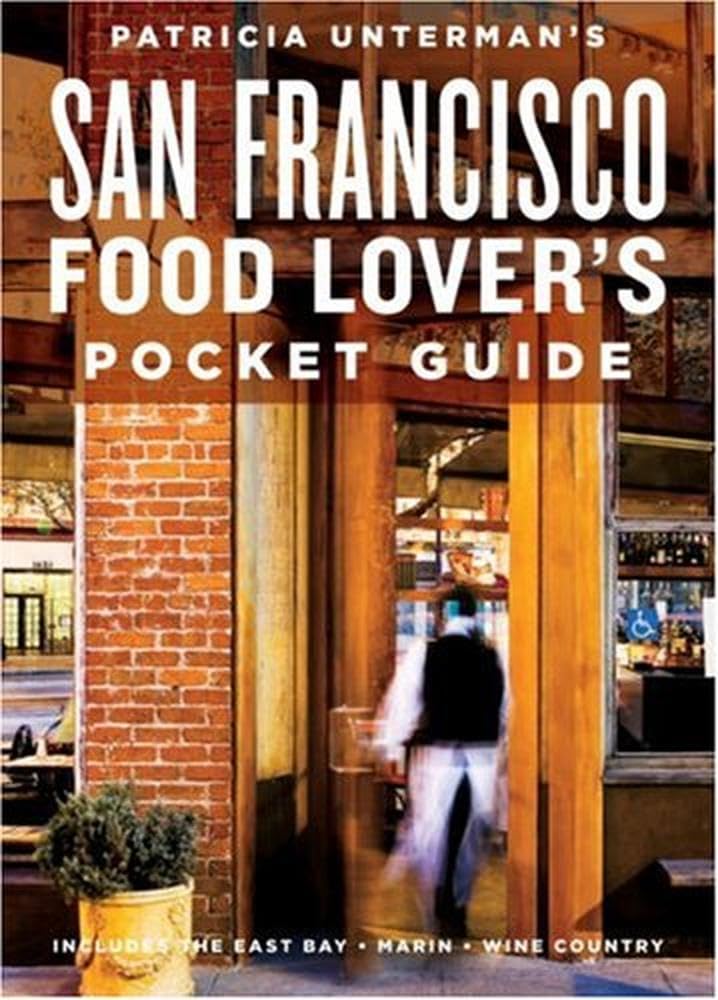 Patricia Unterman's San Francisco Food Lover's Guide (San Francisco Food Lover's Pocket Guide) Leisure, Home & Garden