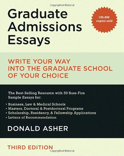 Graduate Admissions Essays: Write Your Way Into the Graduate School of Your Choice Media & Communication