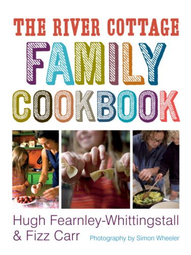 The River Cottage Family Cookbook Parents & Children
