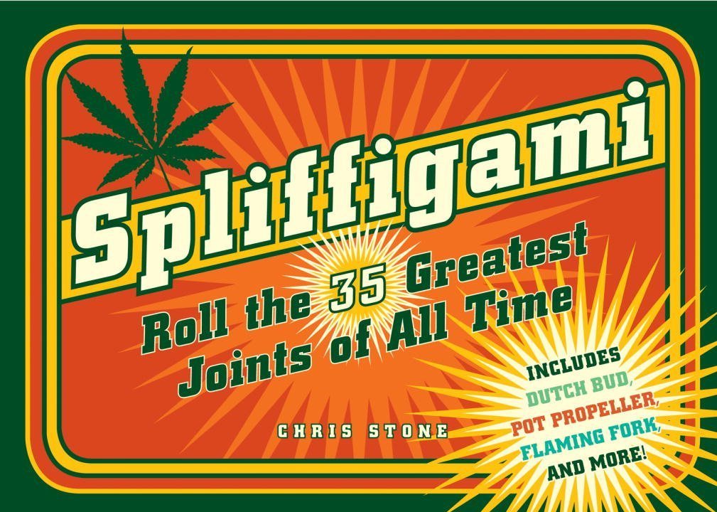 Spliffigami: Roll the 35 Greatest Joints of All Time Health, Nutrition & Fitness