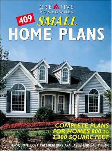 409 Small Home Plans: Complete Plans for Homes 800 Tp 2,300 Square Feet Hobbies & Crafts