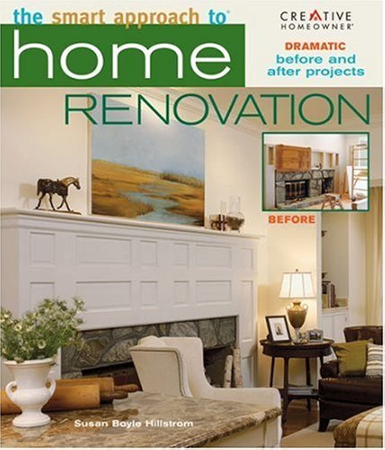 The Smart Approach to Home Renovation (New Smart Approach Series) Hobbies & Crafts