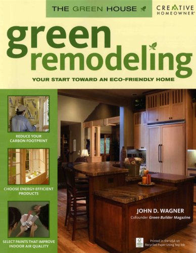 Green Remodeling: Your Start Toward an Eco-Friendly Home book