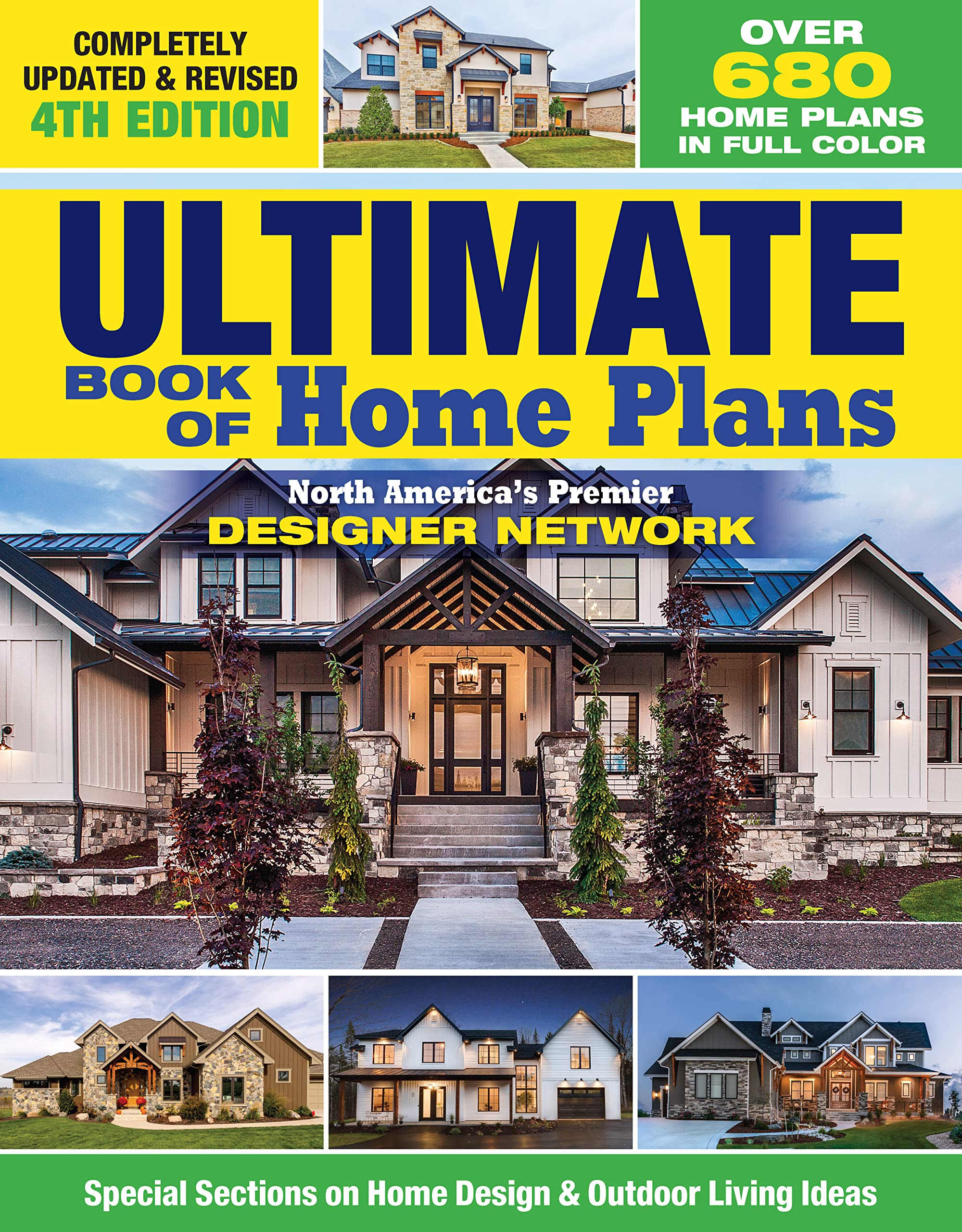 Ultimate Book of Home Plans: Over 680 Home Plans in Full Color: North America's Premier Designer Network: Special Sections on Home Design & Outdoor Living Ideas Hobbies & Crafts