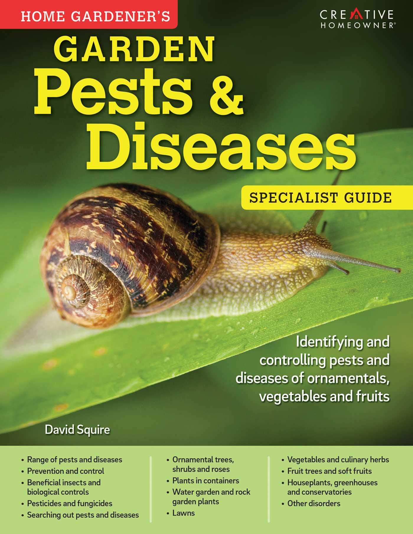 Home Gardener's Garden Pests & Diseases: Planting in containers and designing, improving and maintaining container gardens (Specialist Guide) Garden & Plants