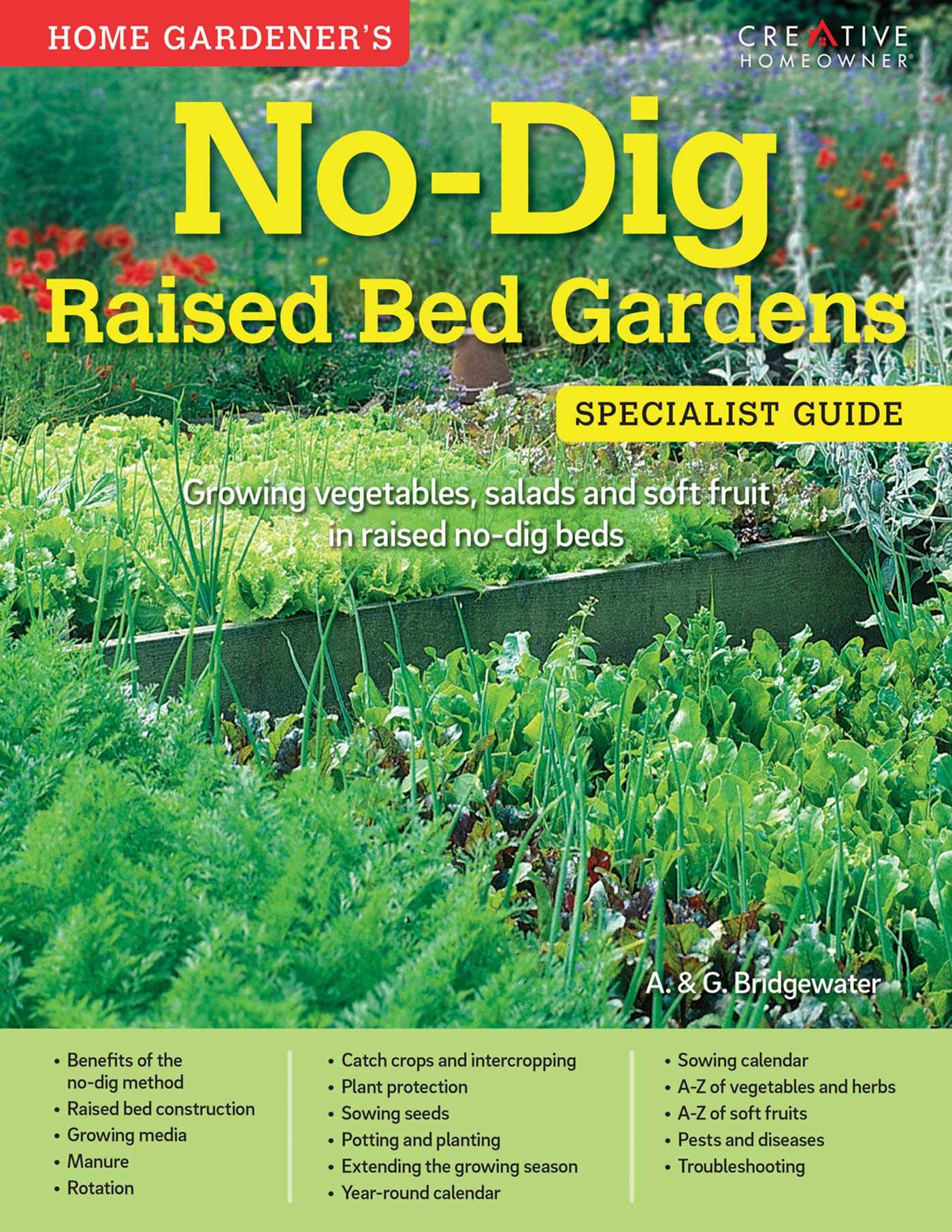 Home Gardener's No-Dig Raised Bed Gardens: Growing vegetables, salads and soft fruit in raised no-dig beds book
