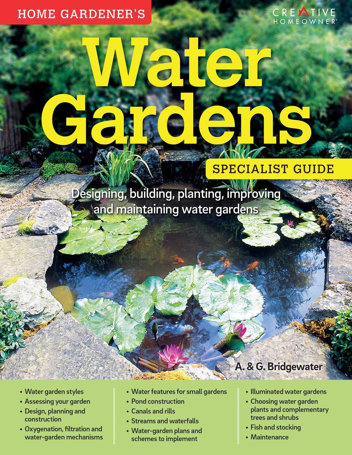 Home Gardener's Water Gardens: Designing, building, planting, improving and maintaining water gardens (Specialist Guide) Garden & Plants