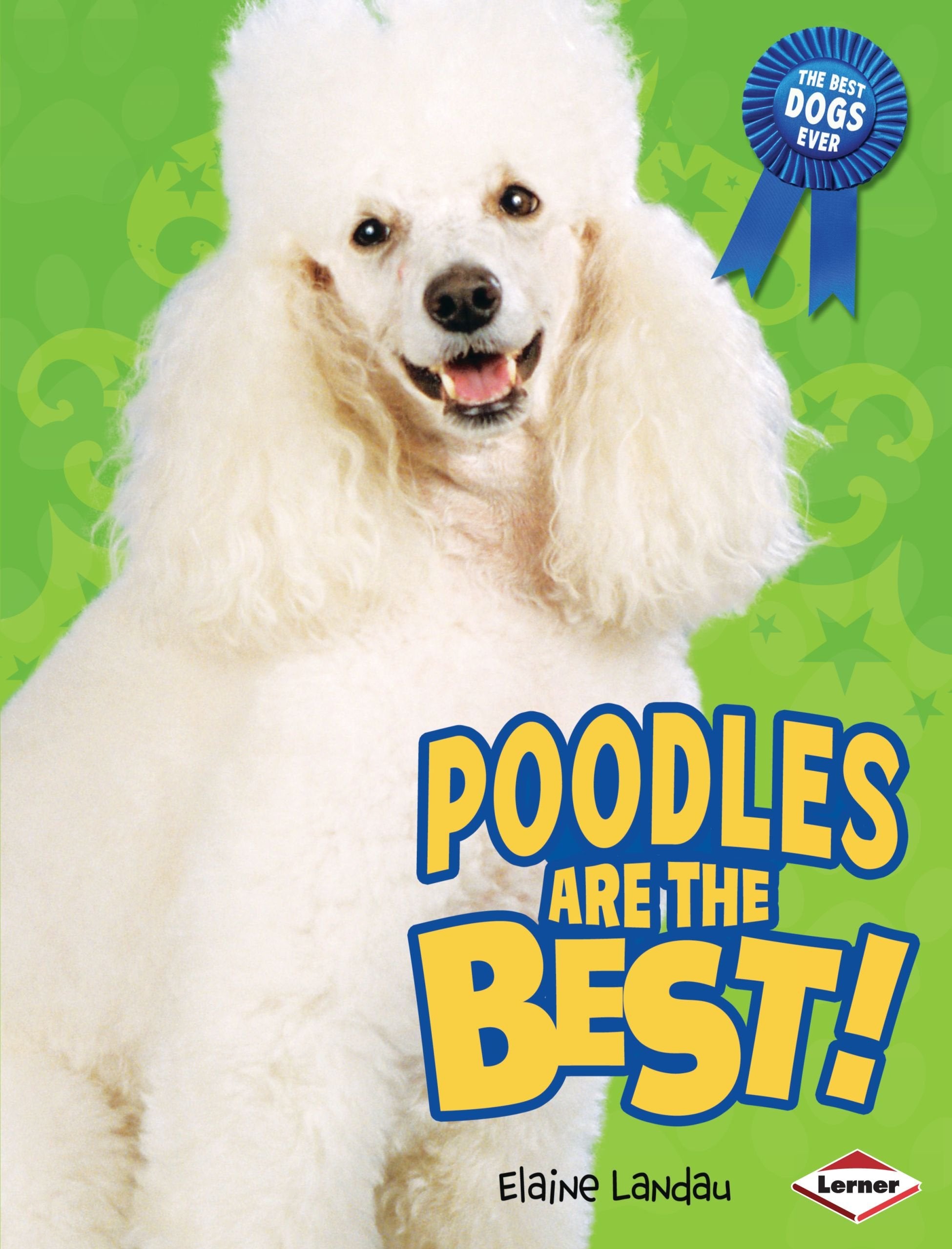 Poodles Are the Best! (The Best Dogs Ever) Non-fiction