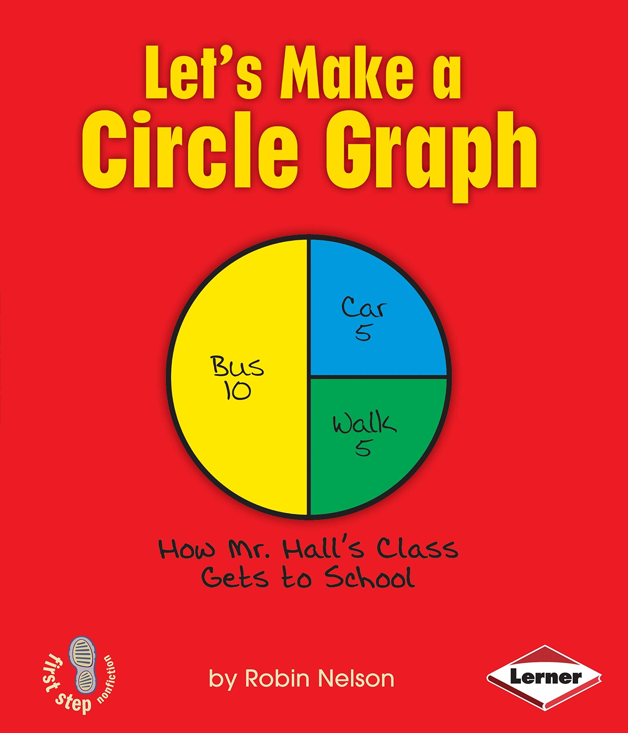 Let's Make a Circle Graph (First Step Nonfiction) Learning & Reference