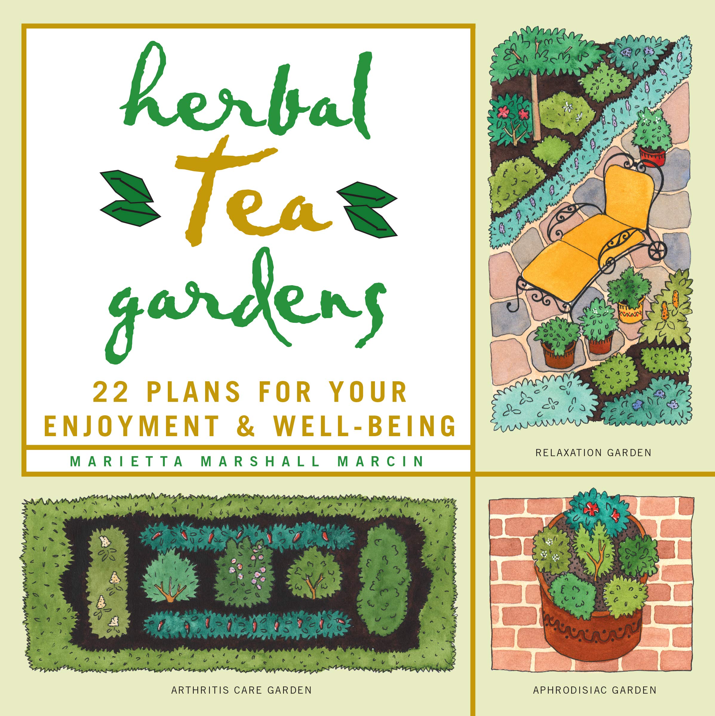 Herbal Tea Gardens: 22 Plans for Your Enjoyment & Well-Being book
