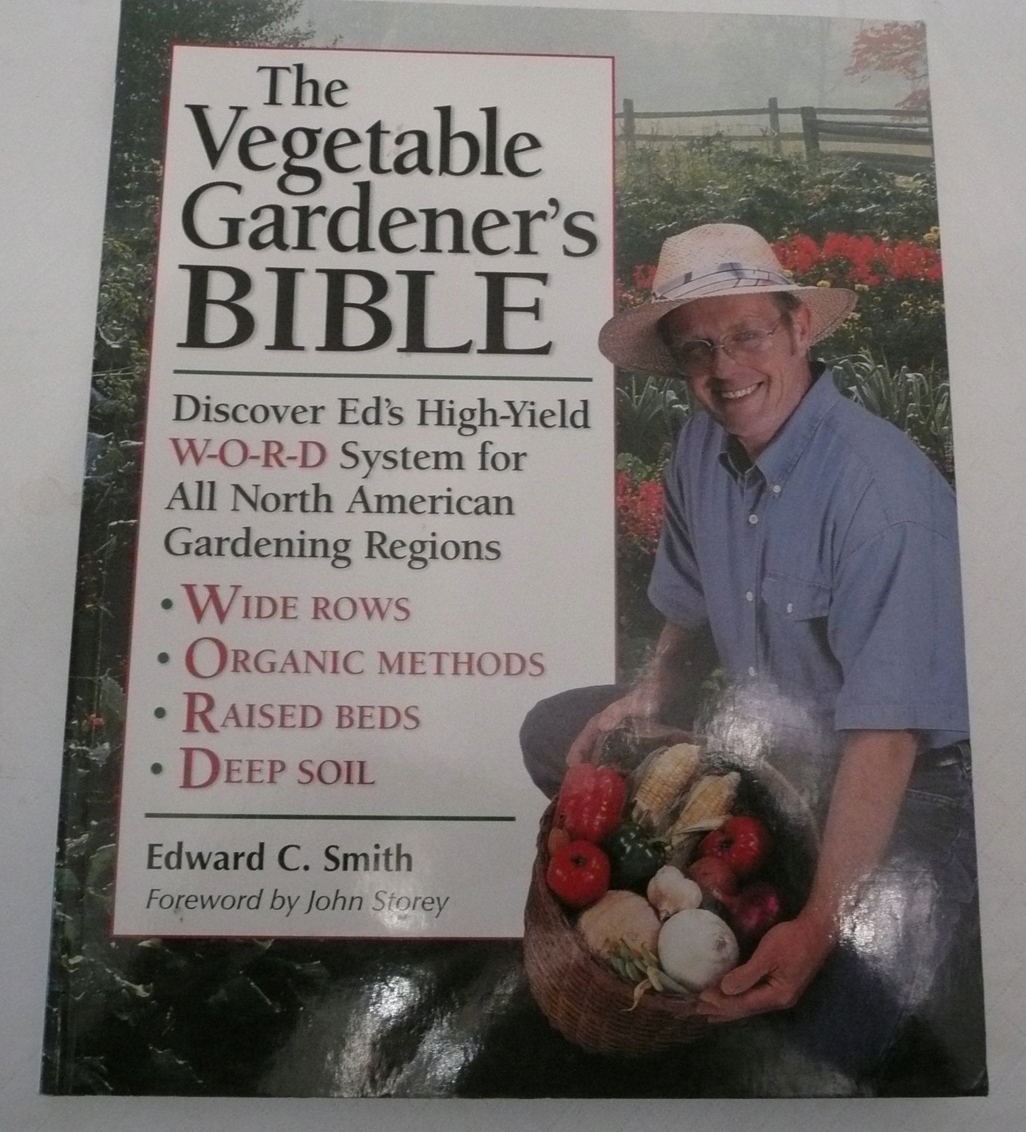 The Vegetable Gardener's Bible: Discover Ed's High-yield W-o-r-d System for All North American Gardening Regions book