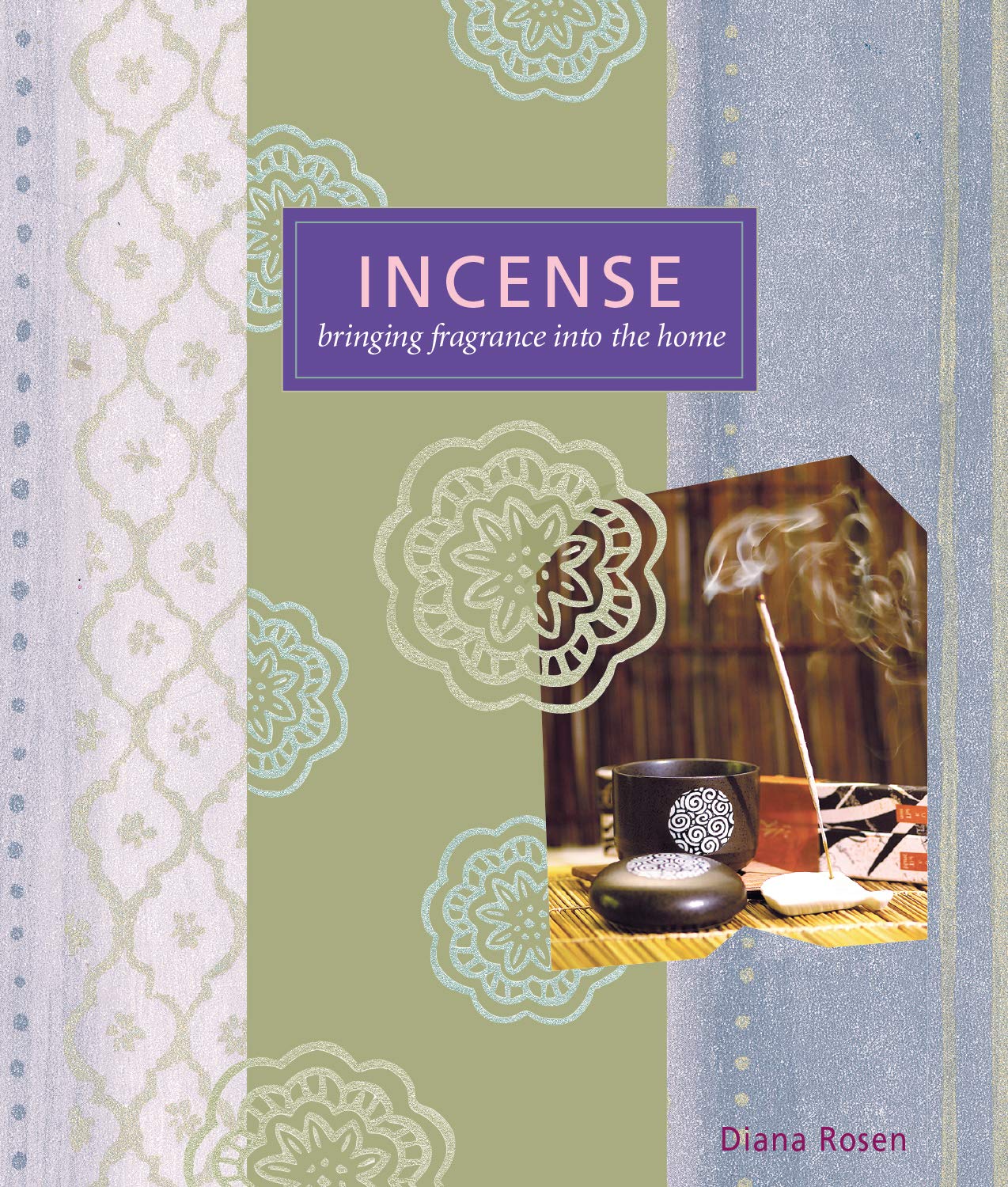 Incense: Bringing Fragrance Into the Home book