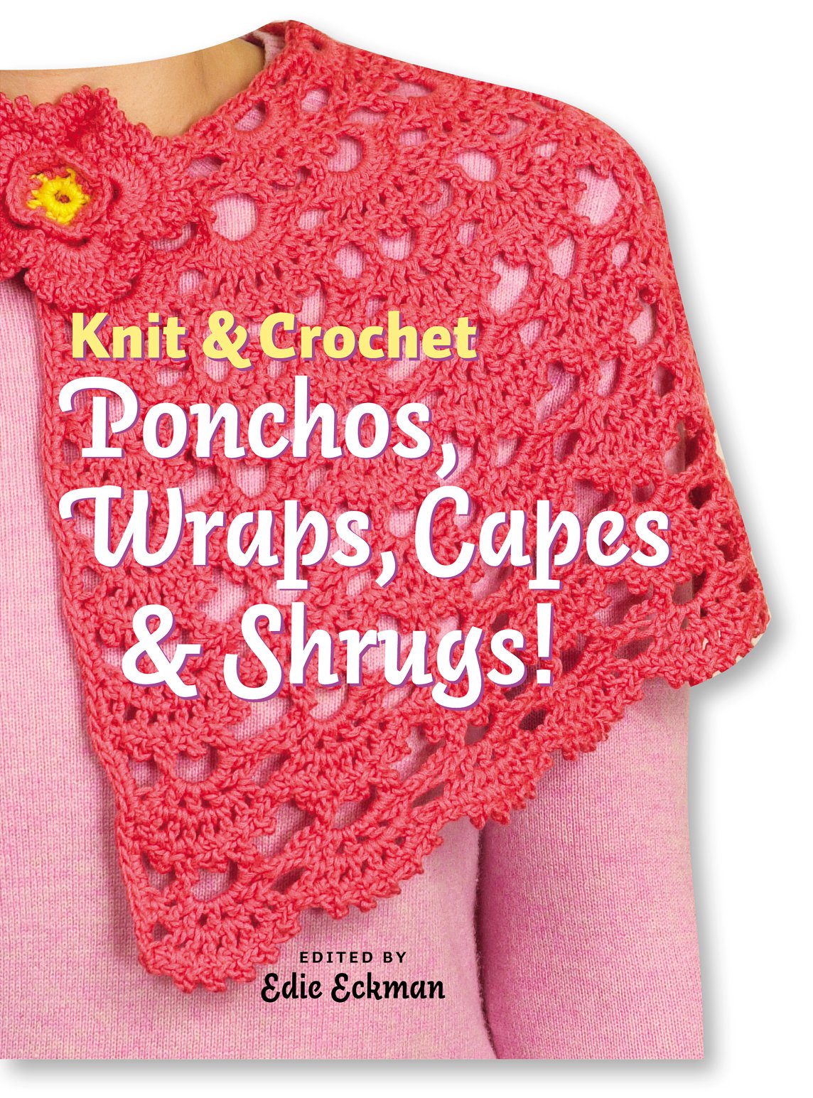Knit and Crochet Ponchos, Wraps, Capes and Shrugs! Hobbies & Crafts