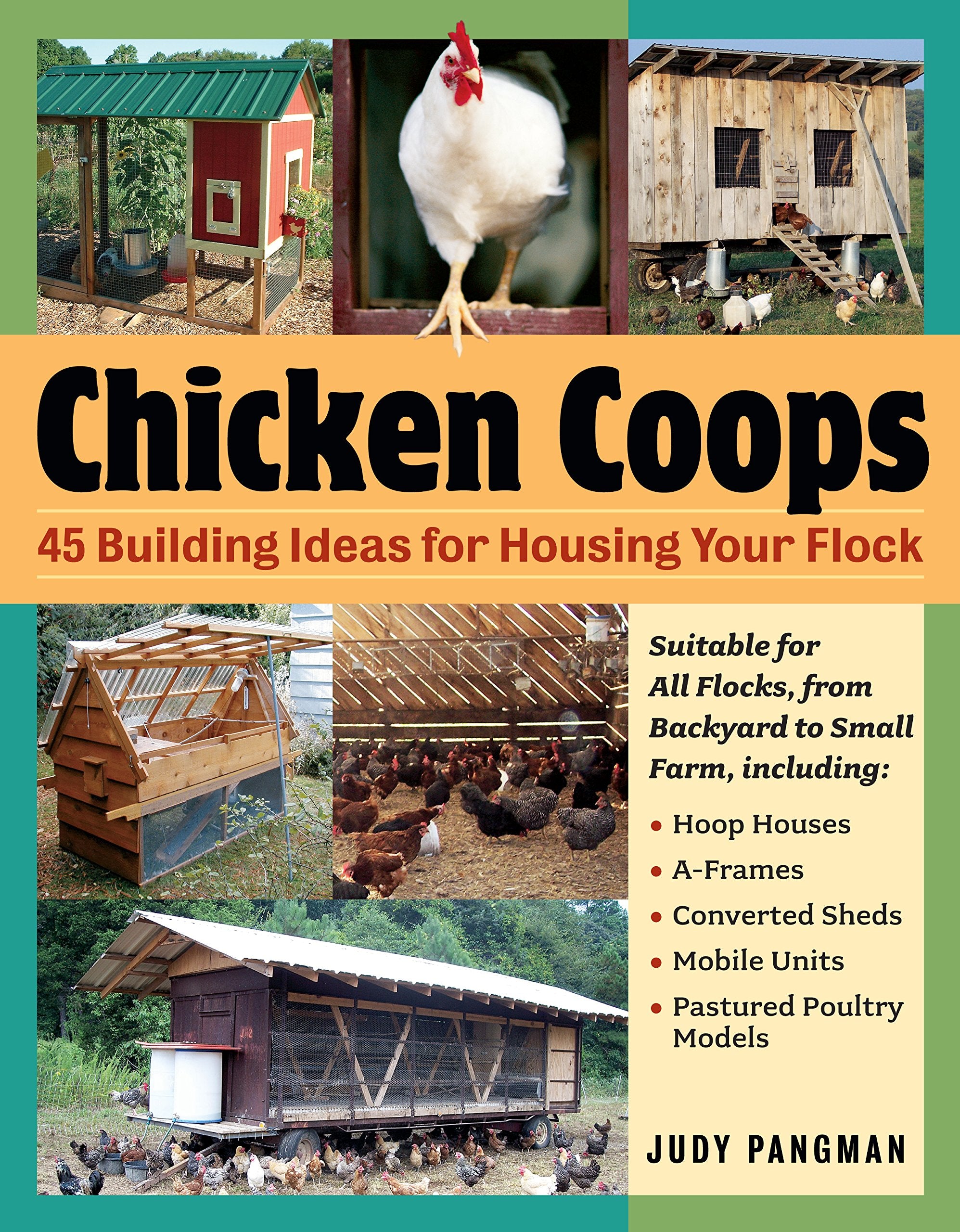 Chicken Coops: 45 Building Ideas for Housing Your Flock book