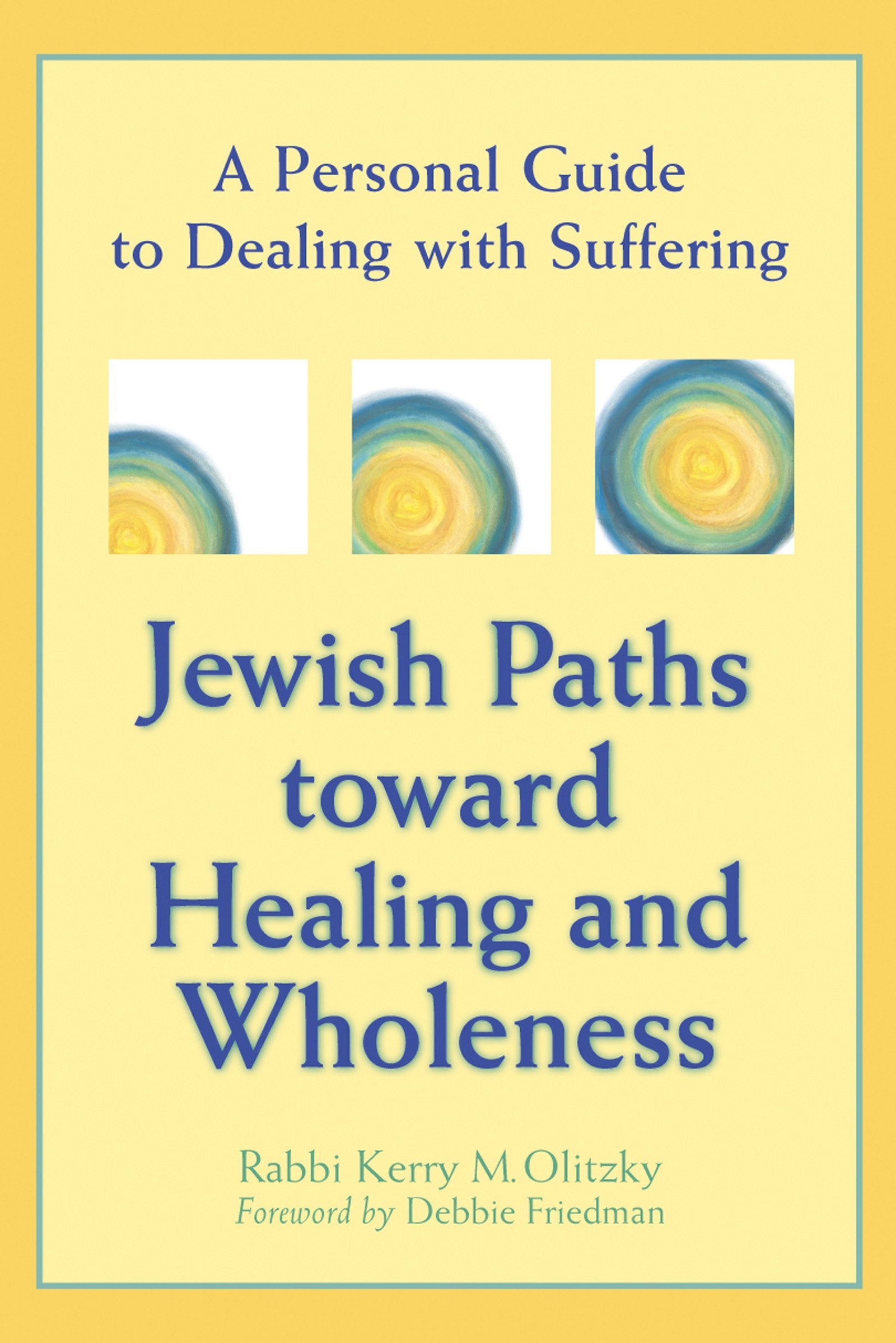 Jewish Paths toward Healing and Wholeness: A Personal Guide to Dealing with Suffering Social Sciences