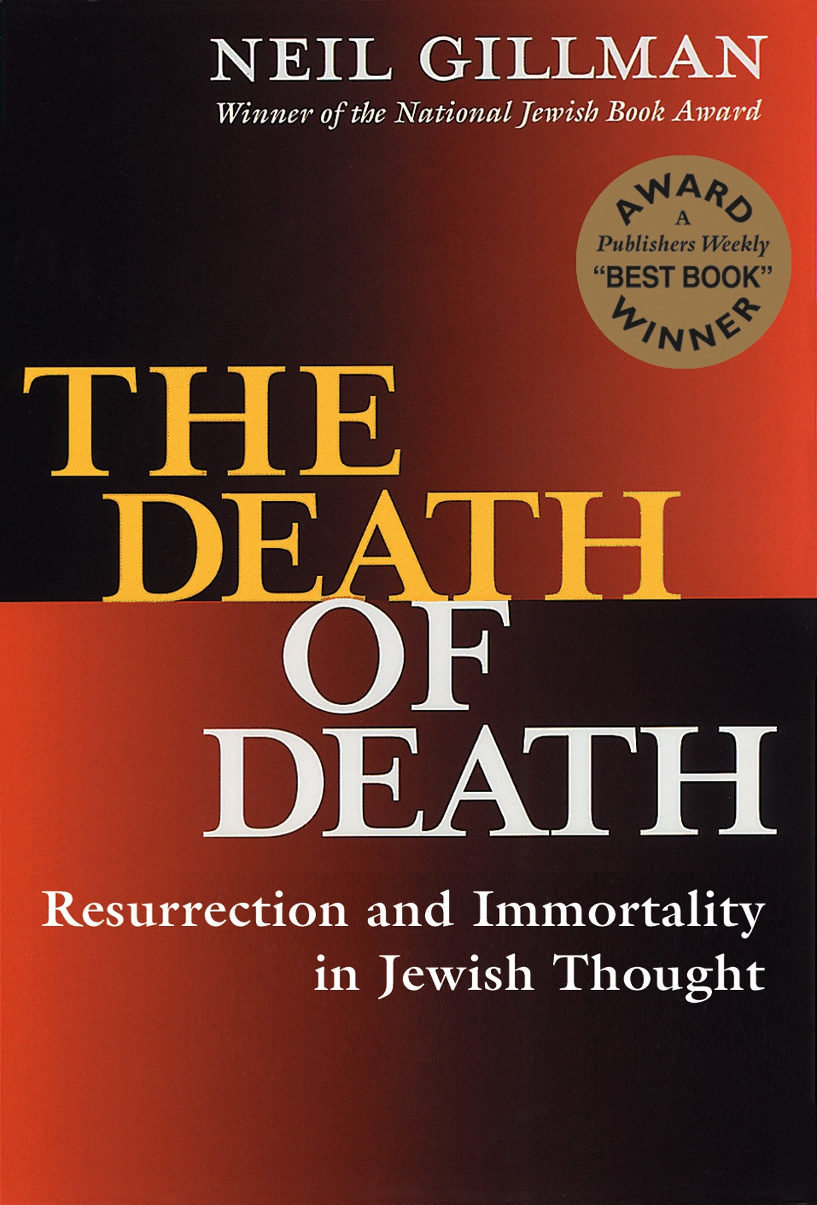 Death of Death: Resurrection and Immortality in Jewish Thought Philosophy