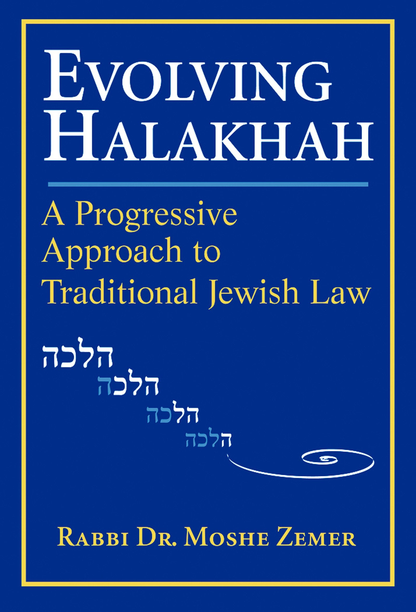 Evolving Halakhah: A Progressive Approach to Traditional Jewish Law Religion & Esotericism