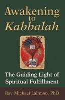 Awakening to Kabbalah: The Guiding Light of Spiritual Fulfillment Religion & Esotericism