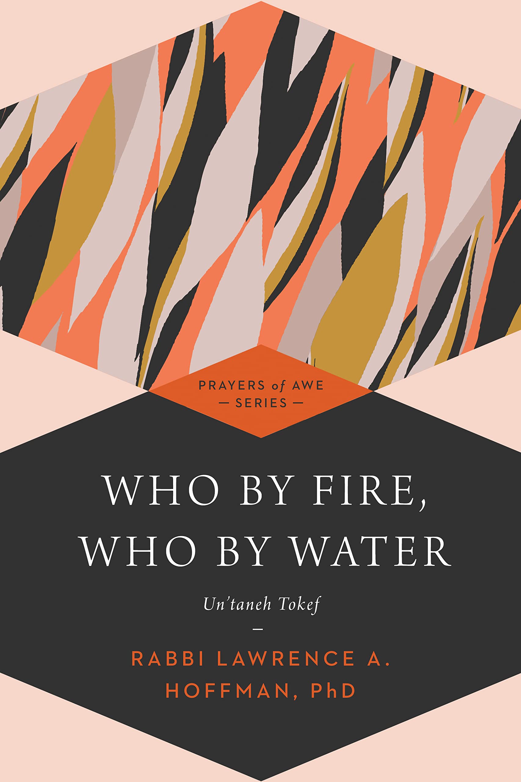 Who by Fire, Who by Water: Un'taneh Tokef (Prayers of Awe, 1) Contemporary literature