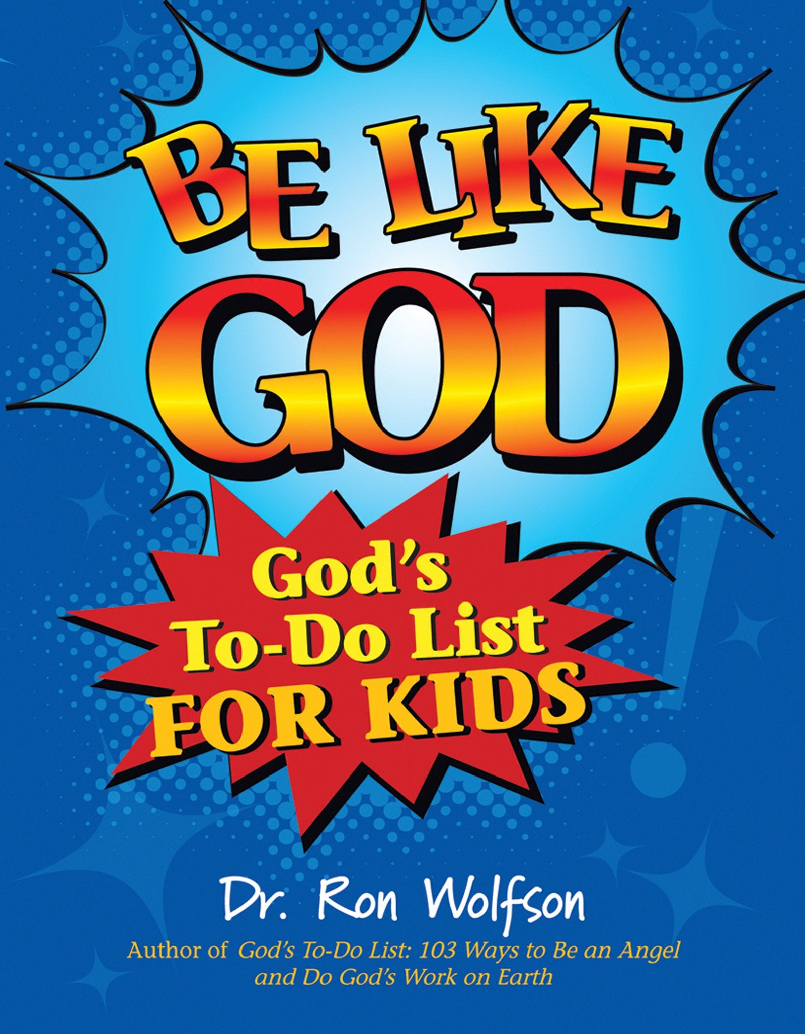 Be Like God: God's To-Do List for Kids Religion & Esotericism