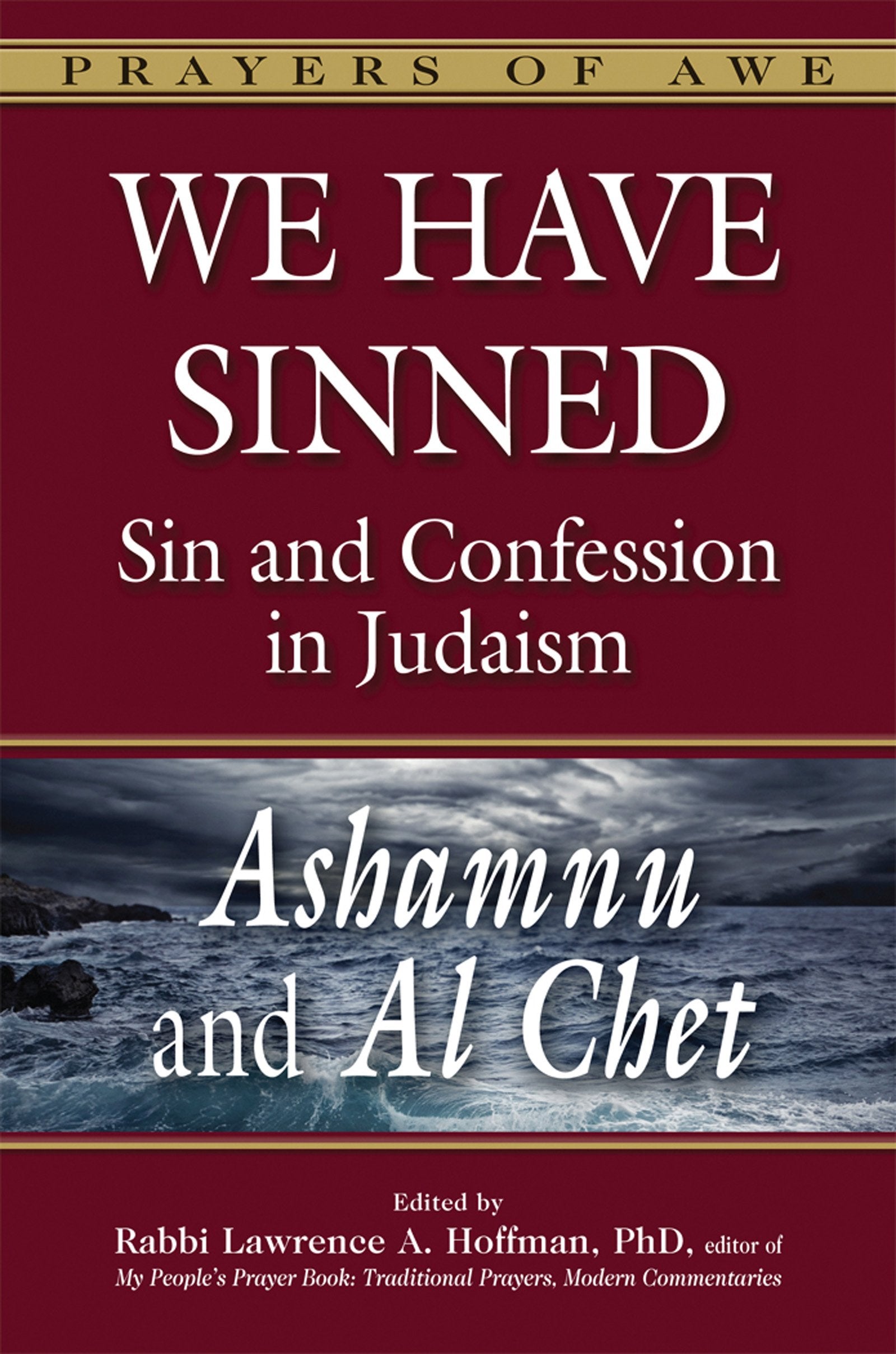 We Have Sinned: Sin and Confession in Judaism―Ashamnu and Al Chet (Prayers of Awe) (Prayers of Awe, 3) Religion & Esotericism