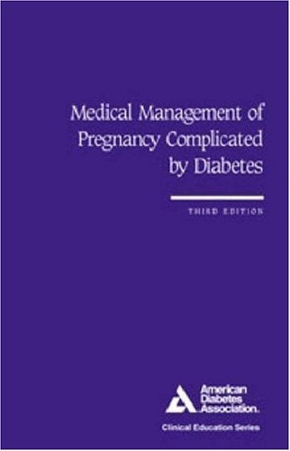 Medical Management of Pregnancy Complicated by Diabetes Medicine