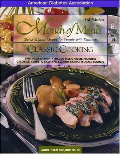 Month of Meals: Classic Cooking : Quick & Easy Menus for People With Diabetes Leisure, Home & Garden