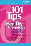 101 Tips for a Healthy Pregnancy With Diabetes book