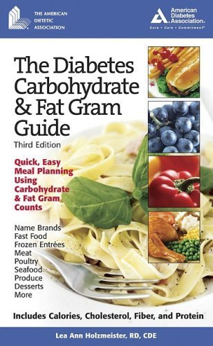 The Diabetes Carbohydrate & Fat Gram Guide: quick, Easy Meal Planning Using Carbohydrate & fat Gram Counts Health, Nutrition & Fitness