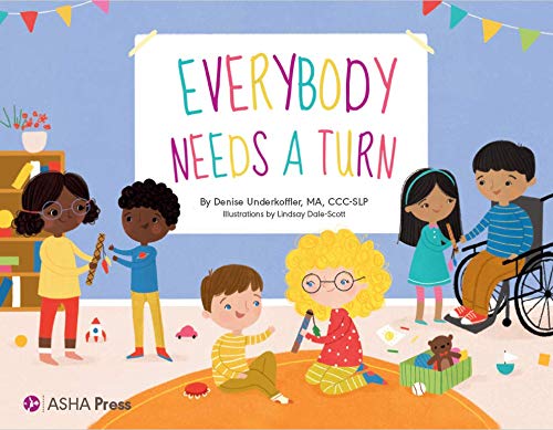 Everybody Needs a Turn: A Book for Brothers and Sisters of Children With Speech and Language Disorders Non-fiction